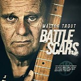 Walter Trout - Battle Scars (Deluxe Edition)