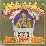 Elvin Bishop - Juke Joint Jump