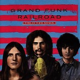 Grand Funk Railroad - Capitol Collectors Series