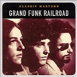 Grand Funk Railroad - Classic Masters