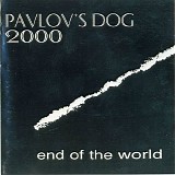 Pavlov's Dog 2000 - End Of the World