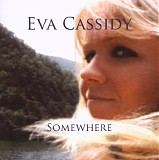 Eva Cassidy - Somewhere