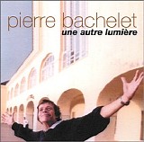 Pierre Bachelet - Une Autre LumiÃ¨re