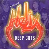 Helix - The Best Of Helix: Deep Cuts