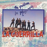 La Guerrilla - Te Quitan La MÃ¡scara