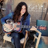 Kurt Vile - Believe I'm Going Down