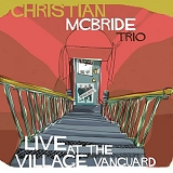 Christian Mcbride Band - Live at the Village Vanguard