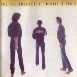 Yellowjackets - Mirage A Trois