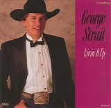 George Strait - Livin' It Up