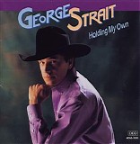 George Strait - Holding My Own