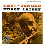 Yusef Lateef - Cry! - Tender