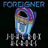 Foreigner - Juke Box Heroes