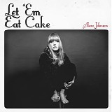 Alexz Johnson - Let 'Em Eat Cake