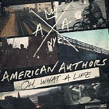 American Authors - Oh, What A Life [+digital booklet]