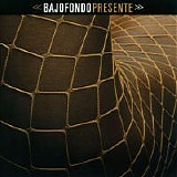 Bajofondo - Presente