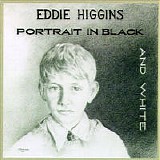 Eddie Higgins - Portrait In Black And White