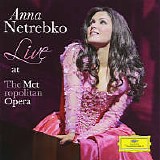 Anna Netrebko - Live at the Metropolitan Opera