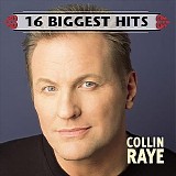 Collin Raye - 16 Biggest Hits