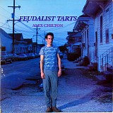 Alex Chilton - Feudalist Tarts