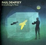 Dempsey, Paul - Everything Is True