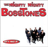 Mighty Mighty Bosstones, The - Let's Face It