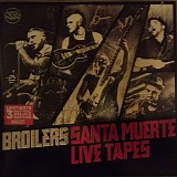Broilers - Santa Muerte Live Tapes