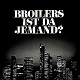 Broilers - Ist Da Jemand?