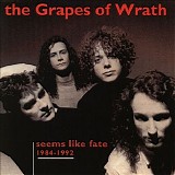 The Grapes of Wrath - Seems Like Fate: 1984-1992