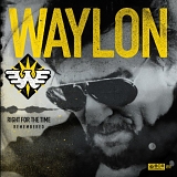 Waylon Jennings - Right For The Time