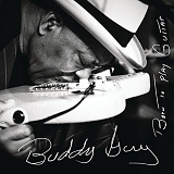 Buddy Guy - Born to Play Guitar