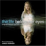 James Horner - The Life Before Her Eyes