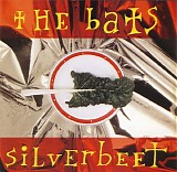 The Bats - Silverbeet