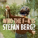 Conny Malmqvist - Who The F--k Is Stefan Berg?