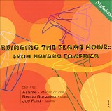 Asante and Benito Gonzales - Bringing The Flame Home From Havana to Africa