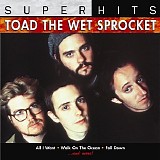 Toad The Wet Sprocket - Super Hits