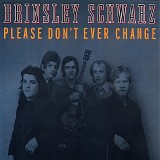 Brinsley Schwarz - Please Don't Ever Change