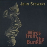 John Stewart - Wires From The Bunker