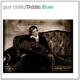 Guy Clark - Dublin Blues