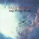 Paul Brady - Songs & Crazy Dreams