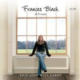 Frances Black - This Love Will Carry