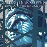 Jackson Browne - Lives In The Balance