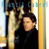 Francis Cabrel - L'essentiel 1977-2007