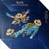 Traffic - Shoot Out at the Fantasy Factory