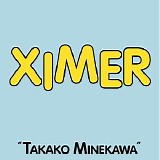 Takako Minekawa - Ximer