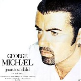 George Michael - Jesus To A Child