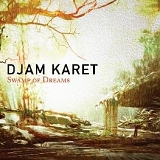 Djam Karet - Swamp Of Dreams