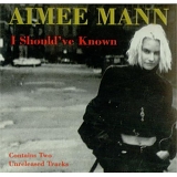 Mann, Aimee - I Should've Known