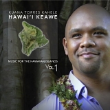Kuana Torres Kahele - Music for the Hawaiian Islands Volume 1 Hawaii Keawe