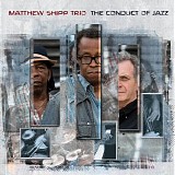 Matthew Shipp - The Conduct of Jazz