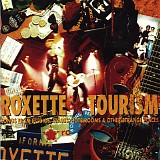 Roxette - Tourism - Songs From Studios, Stages; Hotelrooms & Other Strange Places
